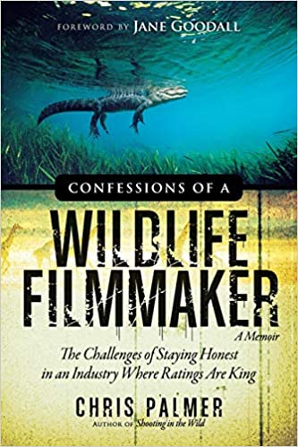 Confessions of a Wildlife Filmmaker: The Challenges of Staying Honest in an Industry Where Ratings Are King - Scanned Pdf
